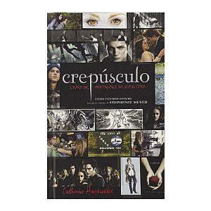 Crepúsculo: Livro de Anotações Da Diretora - Catherine Hardwicke