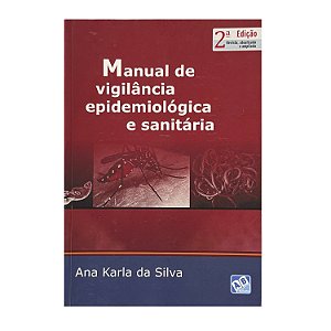Manual De Vigilância Epidemiológica E Sanitária - Ana Karla Da Silva