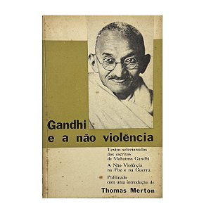 Gandhi E A Não Violência - Thomas Merton