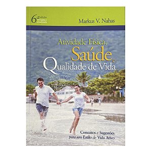 Atividade Física, Saúde E Qualidade De Vida - Markus V. Nahas