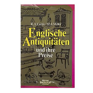 Englische Antiquitäten Un Ihre Preise - R. A. Curtis/M. J. Miller