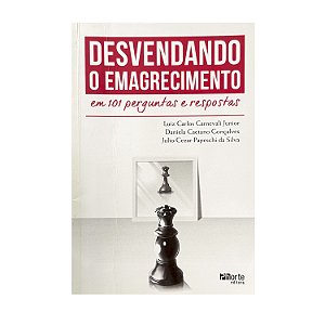 Desvendando O Emagrecimento - Luiz Carlos Carnevali Junior/Daniela Caetano Gonçalves/Julio Cezar Papeschi Da Silva