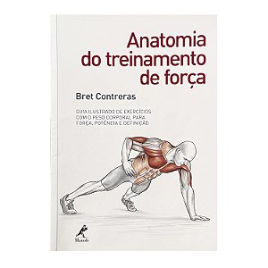 Anatomia Do Treinamento De Força - Bret Contreras