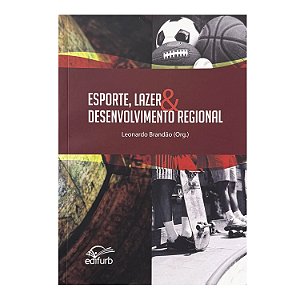 Esporte, Lazer & Desenvolvimento Regional - Leonardo Brandão (org.)