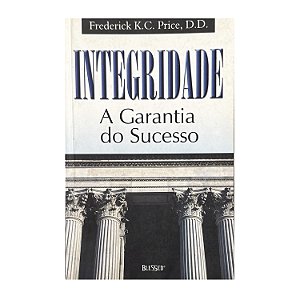 Integridade - Frederick K. C. Price