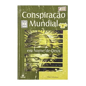 Conspiração Mundial Em Nome De Deus - Mary Schultze