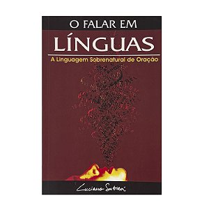 O Falar Em Línguas - Luciano Subirá