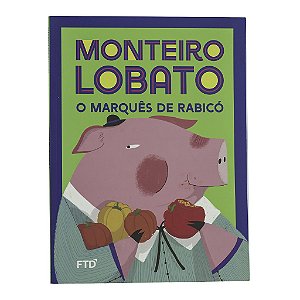 O Marquês De Rabicó - Monteiro Lobato