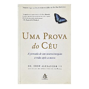 Uma Prova Do Céu - Dr. Eben Alexander III