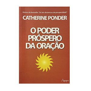 O Poder Próspero Da Oração - Catherine Ponder