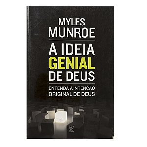 A Ideia Genial De Deus - Myles Munroe