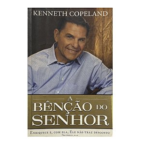 A Bênção Do Senhor - Kenneth Copeland
