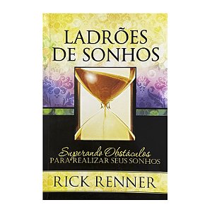 Ladrões De Sonhos - Rick Renner