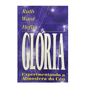 Glória - Ruth Ward Heflin