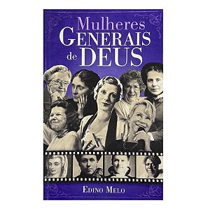 Mulheres Generais De Deus - Edino Melo