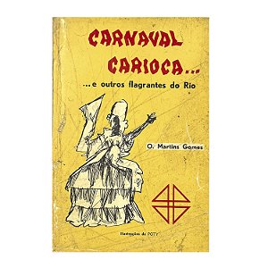 Carnaval Carioca... E Outros Flagrantes Do Rio - O. Martins Gomes