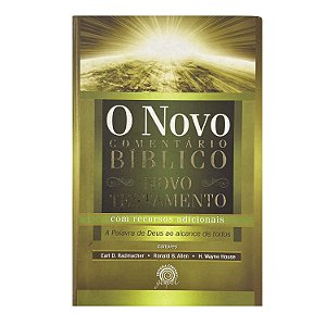 O Novo Comentário Bíblico: Novo Testamento - Eart D. Radmacher/Ronald B. Allen/H. Wayne House