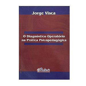 O Diagnóstico Operatório Na Prática Psicopedagógica - Jorge Visca