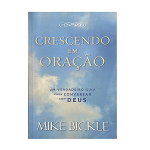 Crescendo Em Oração - Mike Bickle