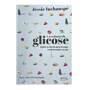 A Revolução Da Glicose - Jessie Inchauspé
