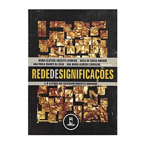 Rede De Significações - Maria Clotilde Rossetti-Ferreira/Katia De Souza Amorim/Ana Paula Soares Da Silva/Ana Maria Almeida Carvalho (orgs.)