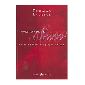 Inventando O Sexo - Thomas Laqueur