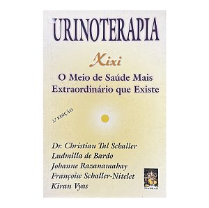 Urinoterapia - Dr. Christian Tal Schaller/Ludmilla De Bardo/Johanne Razanamahay/Françoise Schaller-Nitelet/Kiran Vyas