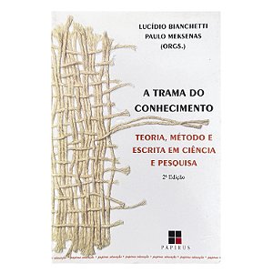 A Trama Do Conhecimento - Lucídio Bianchetti/Paulo Meksenas (orgs.)