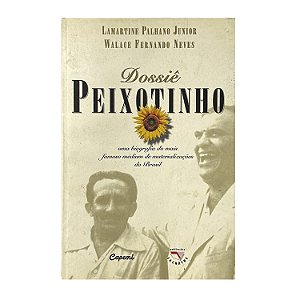 Dossiê Peixotinho - Lamartine Palhano Junior/Walace Fernando Neves