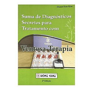 Suma De Diagnósticos Secretos Para Tratamento Com Ventosa-Terapia - Daniel Son Kim