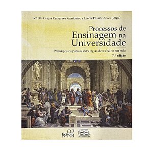 Processos De Ensinagem Na Universidade - Léa Das Graças Camargos Anastasiou/Leonir Pessate alves (orgs.)
