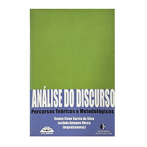 Análise Do Discurso - Denize Elena Garcia Da Silva/Josênia Antunes Vieira(orgs.)