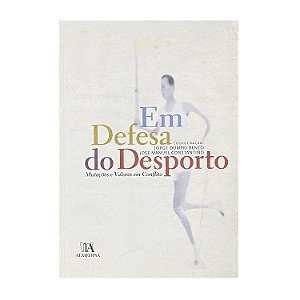 Em Defesa Do Desporto - Jorge Olímpio Bento/José Manuel Constantino