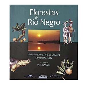 Florestas Do Rio Negro - Alexandre Adalardo De Oliveira/Douglas C. Daly