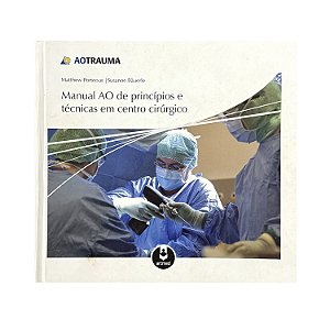 Manual AO De Princípios E Técnicas Em Centro Cirúrgico - Matthew Porteous/Susanne Bäuerle
