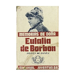 Memorias De Doña Eulalia De Borbon