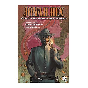 Jonah Hex - Justin Gray/Jimmy Palmiotti/Phil Noto/Jordi Bernet