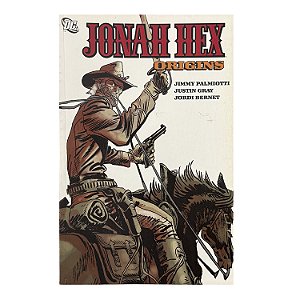 Jonah Hex: Origins - Jimmy Palmiotti/Justin Gray/Jordi Bernet