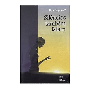 Silêncios Também Falam - Dan Fagundes