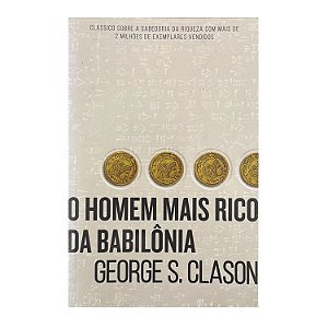 O Homem Mais Rico Da Babilônia - George S. Clason
