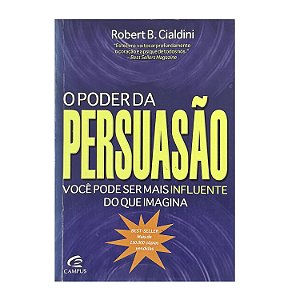 O Poder Da Persuasão - Robert B. Cialdini