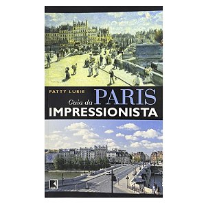 Guia Da Paris Impressionista - Patty Lurie
