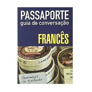 Passaporte Guia De Conversação: Francês