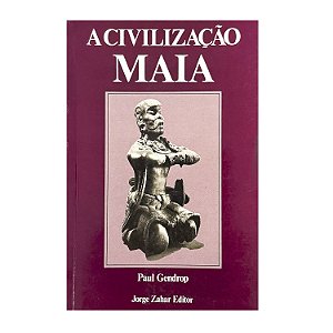 A Civilização Maia - Paul Gendrop