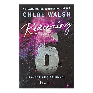 Redeeming 6 - Livro 4 - Chloe Walsch