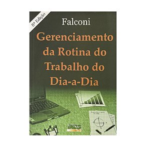 Gerenciamento Da Rotina Do Trabalho Do Dia-A-Dia - Vicente Falconi Campos