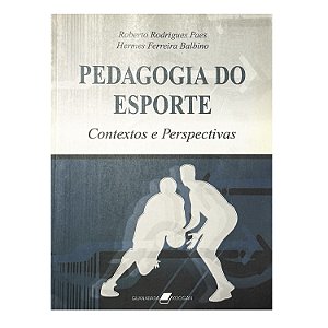 Pedagogia Do Esporte - Roberto Rodrigues Paes/Hermes Ferreira Balbino