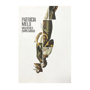 Mulheres Empilhadas - Patrícia Melo