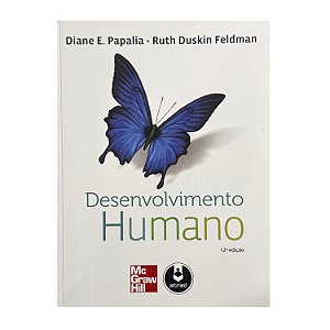 Desenvolvimento Humano - Diane E. Papalia/Ruth Duskin Feldman