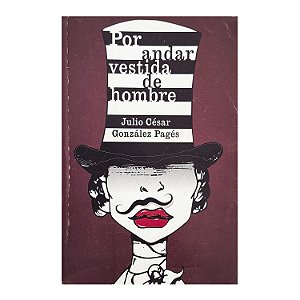 Por Andar Vestida De Hombre - Julio César/González Pagés